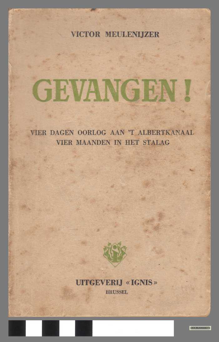 Gevangen! Vier dagen oorlog aan 't Albertkanaal - vier maanden in het stalag - DOCBUXX00073 Gevangen! Vier dagen oorlog aan 't Albertkanaal - vier maanden in het stalag