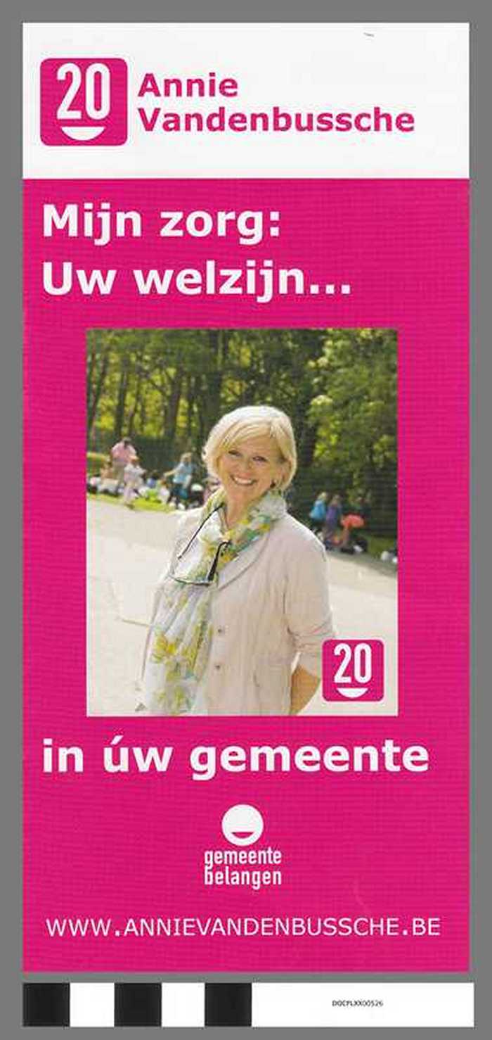 Verkiezingsdrukwerk: Annie Vandenbussche - Mijn zorg: Uw welzijn... in Uw gemeente - Gemeentebelangen - DOCFLXX00526 Verkiezingsdrukwerk: Annie Vandenbussche - Mijn zorg: Uw welzijn... in Uw gemeente - Gemeentebelangen