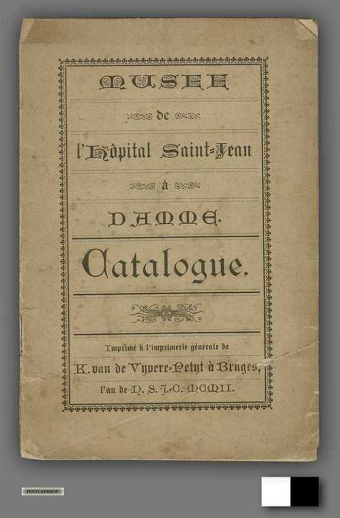 Boekje: Musee de l' hôpital Saint-Jean à Damme - Catalogue - DOCFLXX00639 Boekje: Musee de l' hôpital Saint-Jean à Damme - Catalogue