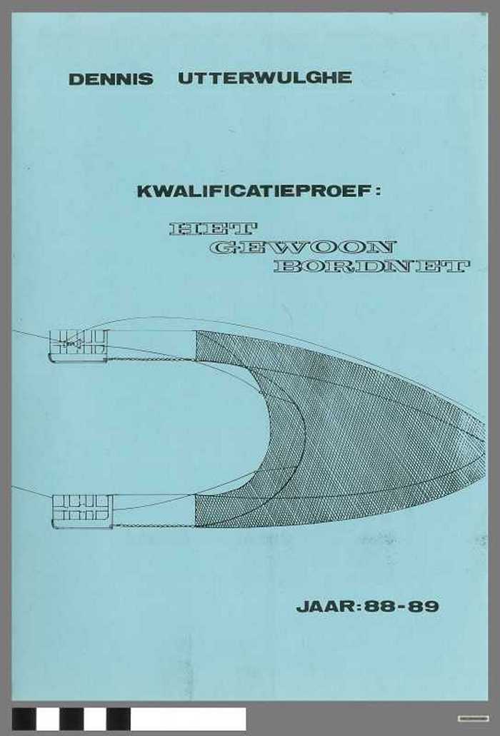 Kwalificatieproef : Het gewoon bordnet van Utterwulghe Dennis - Schooljaar 1988-1989 - DOCIDXX00489 Kwalificatieproef : Het gewoon bordnet van Utterwulghe Dennis - Schooljaar 1988-1989