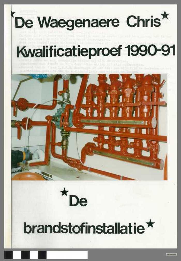 Kwalificatieproef: brandstofinstallatie van De Waegenaere Chris - Schooljaar 1990-1991 - DOCIDXX00501 Kwalificatieproef: brandstofinstallatie van De Waegenaere Chris - Schooljaar 1990-1991