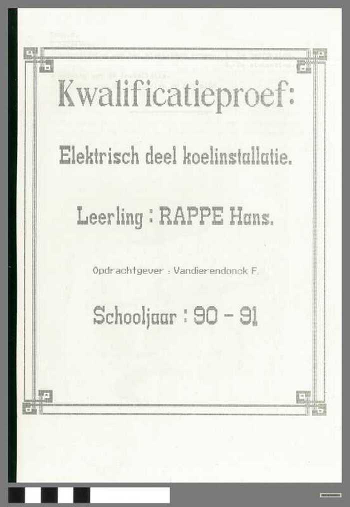 Kwalificatieproef: Elektrisch deel koelinstallatie van Rappé Hans - Schooljaar 1990-1991 - DOCIDXX00502 Kwalificatieproef: Elektrisch deel koelinstallatie van Rappé Hans - Schooljaar 1990-1991