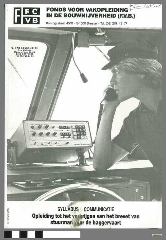 Fonds voor vakopleiding in de bouwnijverheid. Opleiding tot het verkrijgen van het brevet van stuurman voor de Baggervaart. Syllabus communicatie - DOCIDXX00519 Fonds voor vakopleiding in de bouwnijverheid. Opleiding tot het verkrijgen van het brevet van stuurman voor de Baggervaart. Syllabus communicatie