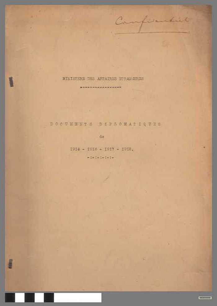 Documents diplomatiques de 1914 -1916 -1917 - 1918 - Confidentiel - DOCIDXX00785 Documents diplomatiques de 1914 -1916 -1917 - 1918 - Confidentiel