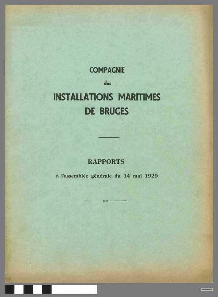 Compagnie des Installations Maritimes De Bruges - Tapports à l'assemblée générale du 14 Mai 1929 - DOCIDXX00793 Compagnie des Installations Maritimes De Bruges - Tapports à l'assemblée générale du 14 Mai 1929