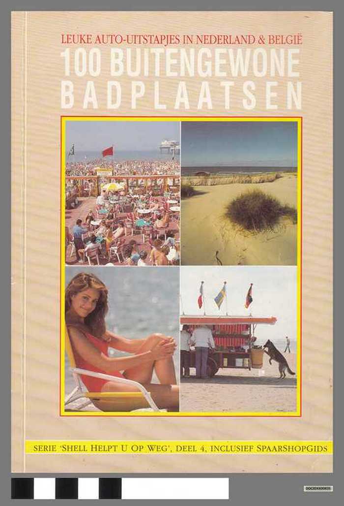 Leuke auto-uitstapjes in Nederland & België - 100 buitengewone badplaatsen - DOCIDXX00835 Leuke auto-uitstapjes in Nederland & België - 100 buitengewone badplaatsen