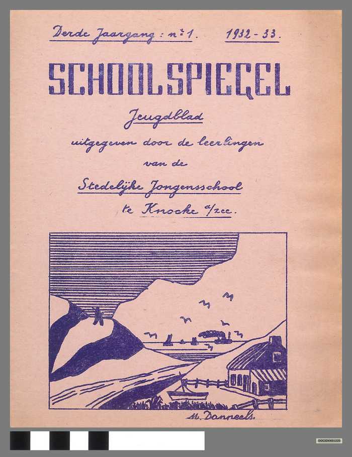 Boekje: Schoolspiegel - Stedelijke Jongensschool - Knocke a/zee - Derde jaargang - N° 1 - Schooljaar 1932-1933 - DOCIDXX01225 Boekje: Schoolspiegel - Stedelijke Jongensschool - Knocke a/zee - Derde jaargang - N° 1 - Schooljaar 1932-1933