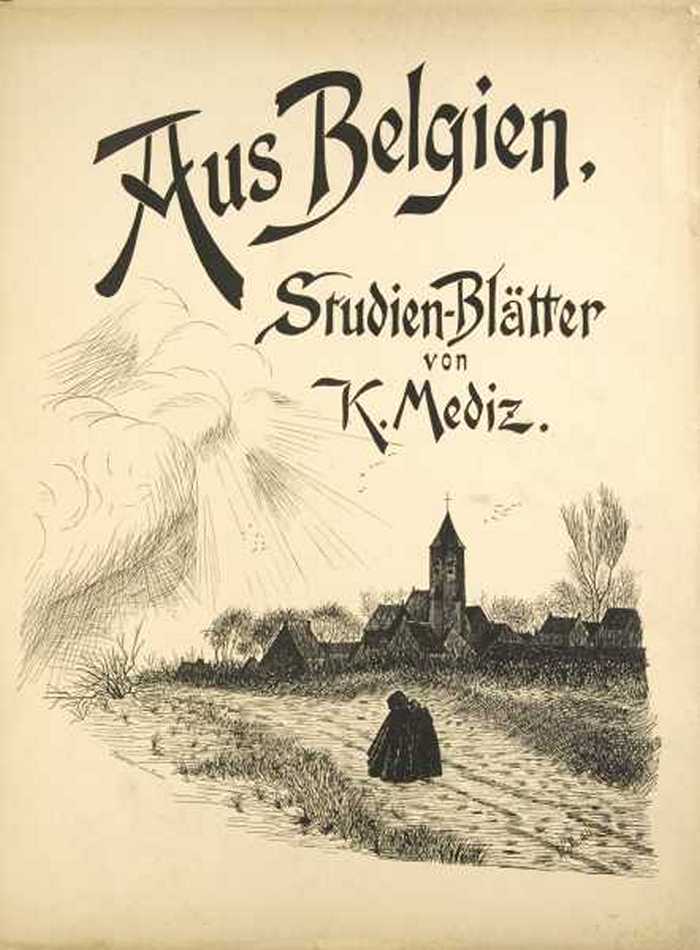 Aus Belgien, Studien-Blätter von K. Mediz.